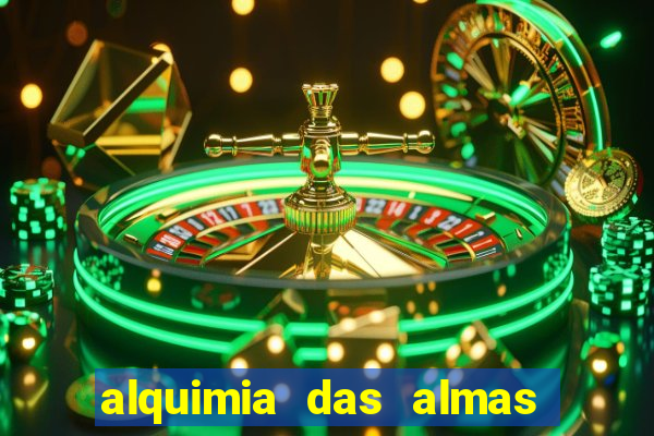 alquimia das almas 3 temporada